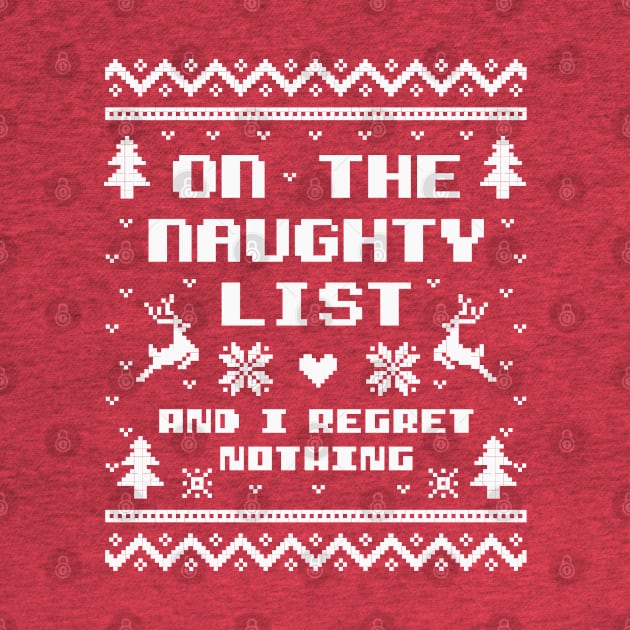 On the Naughty List and I Regret Nothing Ugly Sweater by DetourShirts